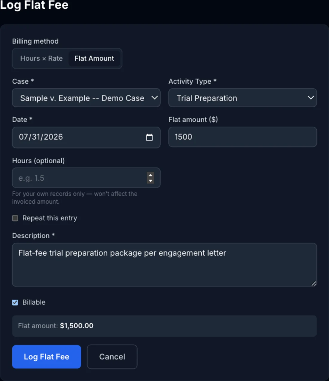 Log Flat Fee form with the Flat Amount billing method selected, a $1,500 flat amount field, and an expanded optional hours field for personal records
