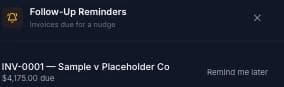 Follow-Up Reminders panel showing an invoice due for a nudge, with its amount owed and a Remind me later action